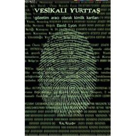 VESİKALI YURTTAŞ GÖZETİM ARACI OLARAK KIMLIK KARTLARI - DAVID LYON