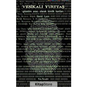 VESİKALI YURTTAŞ GÖZETİM ARACI OLARAK KIMLIK KARTLARI - DAVID LYON