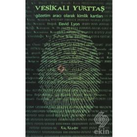 VESİKALI YURTTAŞ GÖZETİM ARACI OLARAK KIMLIK KARTLARI - DAVID LYON