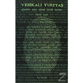 VESİKALI YURTTAŞ GÖZETİM ARACI OLARAK KIMLIK KARTLARI - DAVID LYON