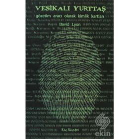 VESİKALI YURTTAŞ GÖZETİM ARACI OLARAK KIMLIK KARTLARI - DAVID LYON