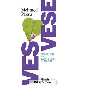 VESVESE SEBEPLERI VE KURTULUŞ YOLLARI - MEHMED PAKSU
