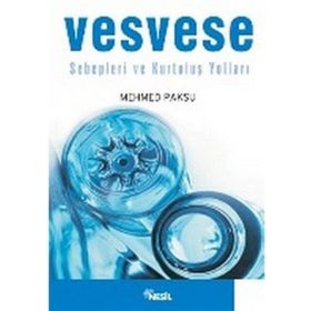 VESVESE SEBEPLERI VE KURTULUŞ YOLLARI - MEHMED PAKSU