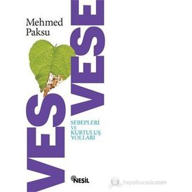 VESVESE SEBEPLERI VE KURTULUŞ YOLLARI - MEHMED PAKSU