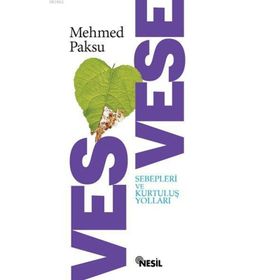 VESVESE SEBEPLERI VE KURTULUŞ YOLLARI - MEHMED PAKSU