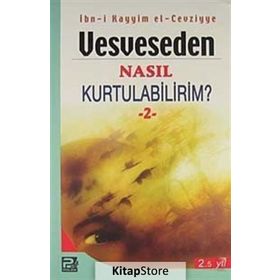 VESVESEDEN NASIL KURTULABILIRIM 2 - İBNÜ´L KAYYIM EL-CEVZIYYE