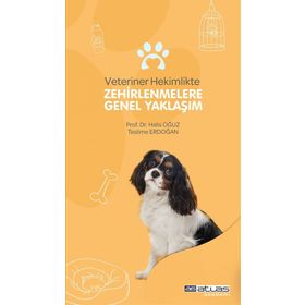 Veterine Hekimlikte Zehirlenmelere Genel Yaklaşım Atlas Akademi
