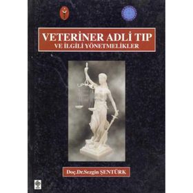 VETERINER ADLI TIP VE İLGİLİ YÖNETMELİKLER - SEZGIN ŞENTÜRK