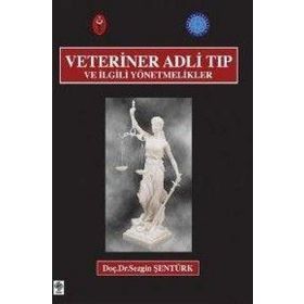 VETERINER ADLI TIP VE İLGİLİ YÖNETMELİKLER - SEZGIN ŞENTÜRK