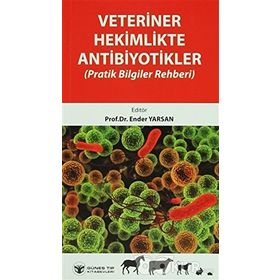Veteriner Hekimlikte Antibiyotikler - Ender Yarsan Levent Altıntaş Begüm Yurdakök Hüsamettin Ekici F. Gönül Aydın