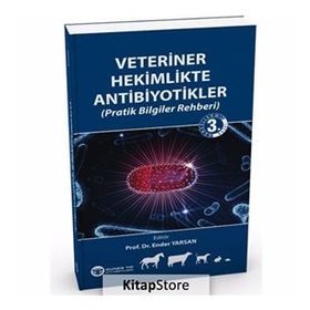 Veteriner Hekimlikte Antibiyotikler - Ender Yarsan Levent Altıntaş Begüm Yurdakök Hüsamettin Ekici F. Gönül Aydın