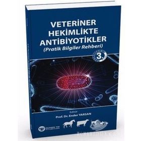 Veteriner Hekimlikte Antibiyotikler - Ender Yarsan Levent Altıntaş Begüm Yurdakök Hüsamettin Ekici F. Gönül Aydın