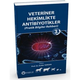 Veteriner Hekimlikte Antibiyotikler - Ender Yarsan Levent Altıntaş Begüm Yurdakök Hüsamettin Ekici F. Gönül Aydın