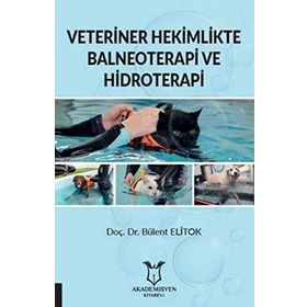 Veteriner Hekimlikte Balneoterapi ve Hidroterapi - Bülent Elitok