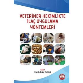 Veteriner Hekimlikte İlaç Uygulama Yöntemleri-Ankara Nobel Tıp Kitabevi