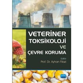 Veteriner Toksikoloji ve Çevre Koruma Nobel Akademik Yayıncılık