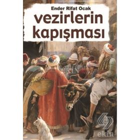 Vezirlerin Kapışması - Ender Rifat Ocak