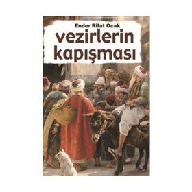 Vezirlerin Kapışması - Ender Rifat Ocak