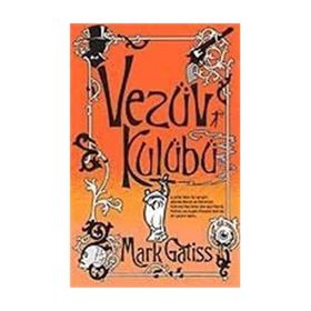 VEZÜV KULÜBÜ - MARK GATISS