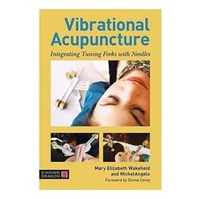 Vibrational Acupuncture: Integrating Tuning Forks with Needles
