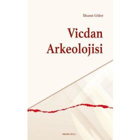Vicdan Arkeolojisi İlhami Güler