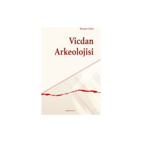 Vicdan Arkeolojisi İlhami Güler