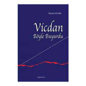 Vicdan Böyle Buyurdu - İlhami Güler