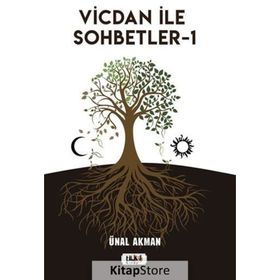 Vicdan ile Sohbetler 1 - Ünal Akman