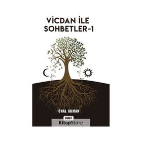 Vicdan ile Sohbetler 1 - Ünal Akman