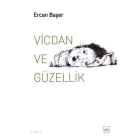 Vicdan ve Güzellik Ercan Başer İthaki Yayınları