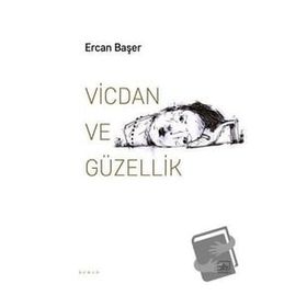 Vicdan ve Güzellik Ercan Başer İthaki Yayınları