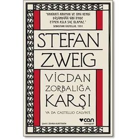 Vicdan Zorbalığa Karşı ya da Castellio Calvin’e - stephan zweig