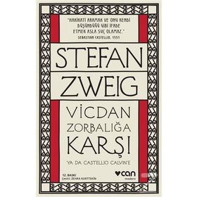 Vicdan Zorbalığa Karşı ya da Castellio Calvin’e - stephan zweig