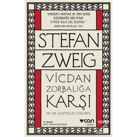 Vicdan Zorbalığa Karşı ya da Castellio Calvin’e - stephan zweig