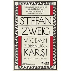 Vicdan Zorbalığa Karşı ya da Castellio Calvin’e - stephan zweig