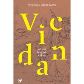 Vicdan:Ahlaki Sezginin Kökeni - Patricia S. Churchland