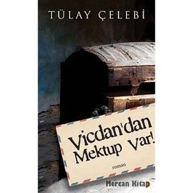 VICDANDAN MEKTUP VAR! - TÜLAY ÇELEBİ