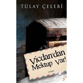VICDANDAN MEKTUP VAR! - TÜLAY ÇELEBİ