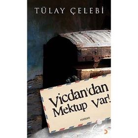 VICDANDAN MEKTUP VAR! - TÜLAY ÇELEBİ