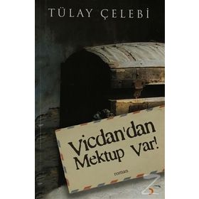 VICDANDAN MEKTUP VAR! - TÜLAY ÇELEBİ