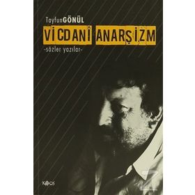 Vicdani Anarşizm - Tayfun Gönül