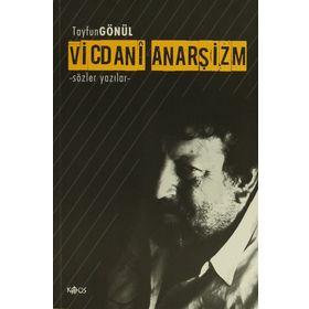 Vicdani Anarşizm - Tayfun Gönül