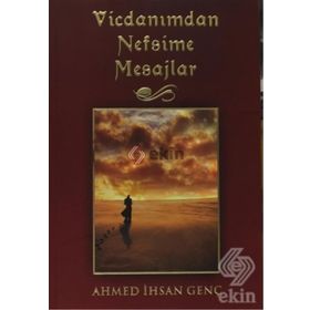 VICDANIMDAN NEFSIME MESAJLAR - AHMET İHSAN GENÇ