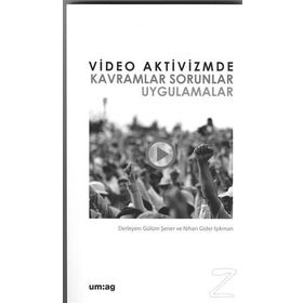 Video Aktivizmde Kavramlar Sorunlar Uygulamalar - UM:AG Araştımacı Gazetecilik Vakfı