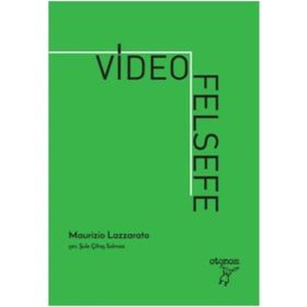 Video Felsefe - Maurizio Lazzarato