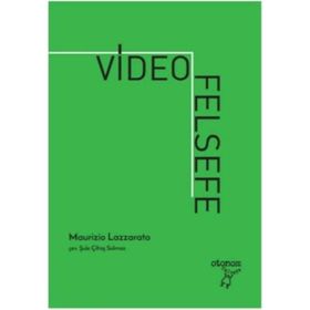 Video Felsefe - Maurizio Lazzarato