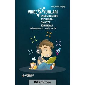 Video Oyunları Endüstrisinde Toplumsal Cinsiyet Sorunsalı - Münevver Usta