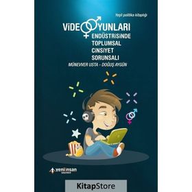 Video Oyunları Endüstrisinde Toplumsal Cinsiyet Sorunsalı - Münevver Usta