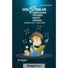 Video Oyunları Endüstrisinde Toplumsal Cinsiyet Sorunsalı - Münevver Usta