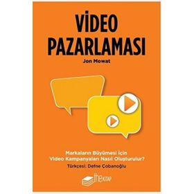 Video Pazarlaması Markaların Büyümesi İçin Video Kampanyaları Nasıl Oluşturulur? The Kitap